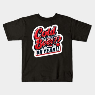 Cold beer! Kids T-Shirt